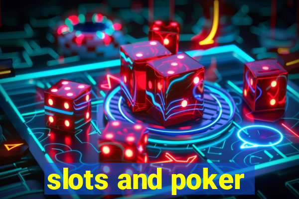 slots and poker