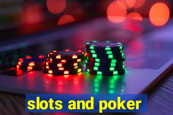 slots and poker