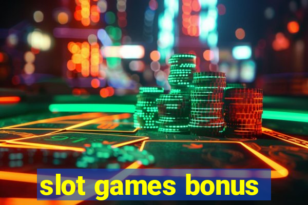 slot games bonus