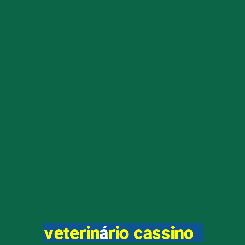 veterinário cassino