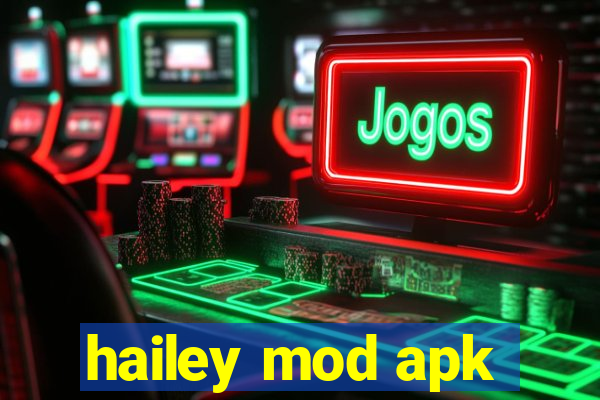 hailey mod apk