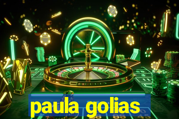 paula golias