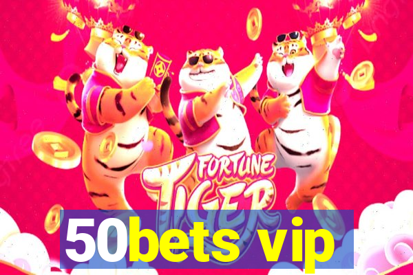 50bets vip