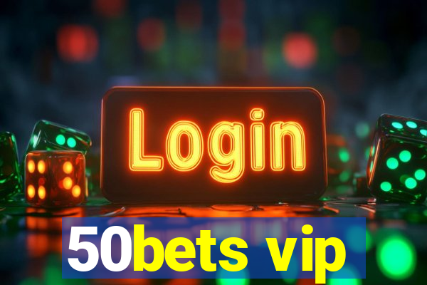 50bets vip