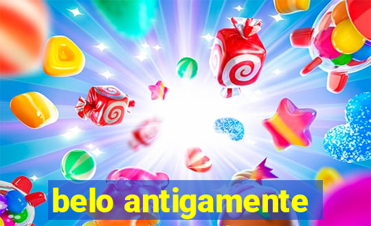 belo antigamente