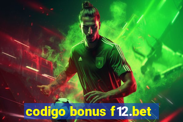 codigo bonus f12.bet