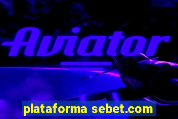 plataforma sebet.com