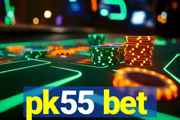 pk55 bet