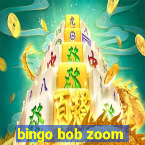 bingo bob zoom