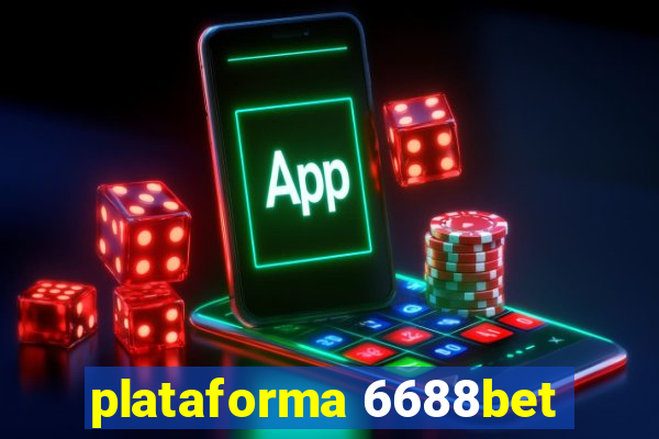 plataforma 6688bet