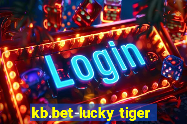 kb.bet-lucky tiger