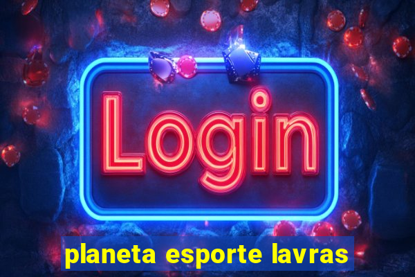 planeta esporte lavras