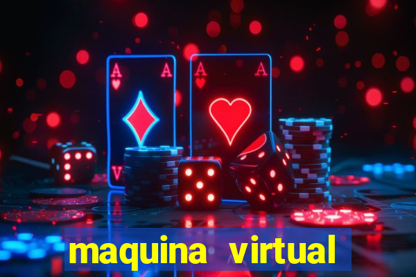 maquina virtual para jogar