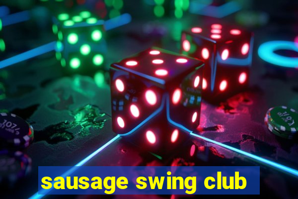 sausage swing club