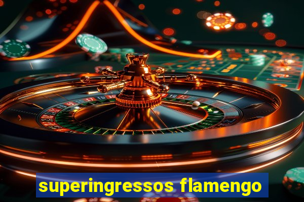 superingressos flamengo