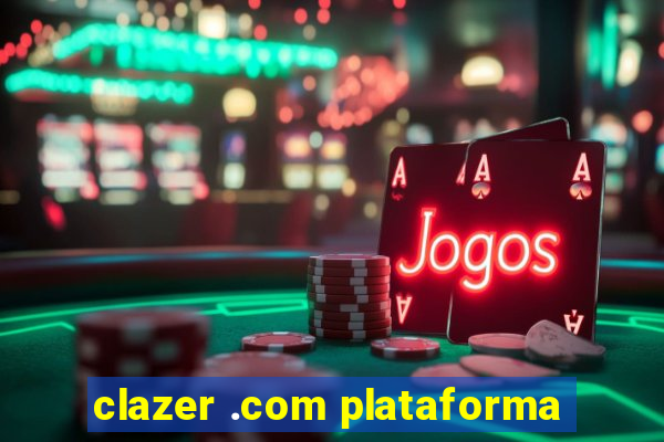 clazer .com plataforma