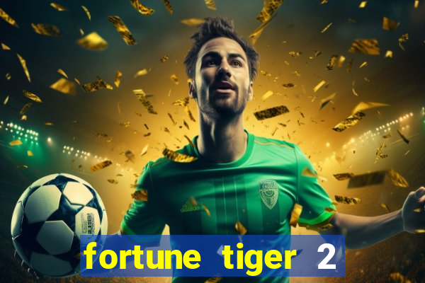 fortune tiger 2 revenge plataforma