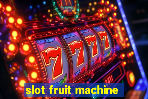 slot fruit machine