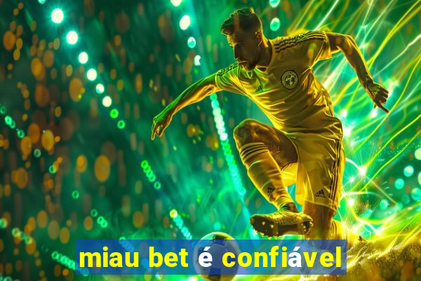 miau bet é confiável