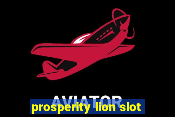 prosperity lion slot