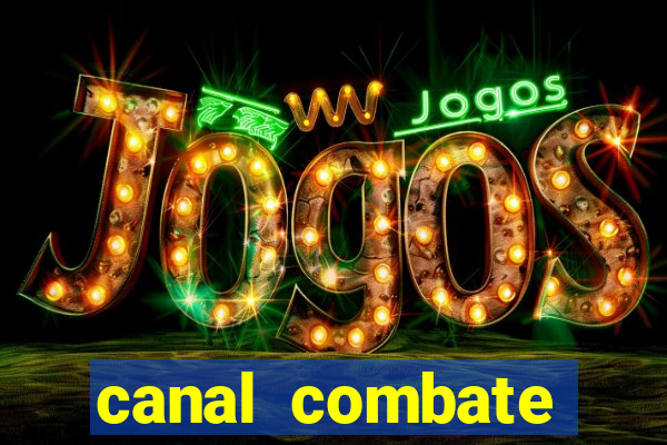 canal combate online ao vivo multicanais