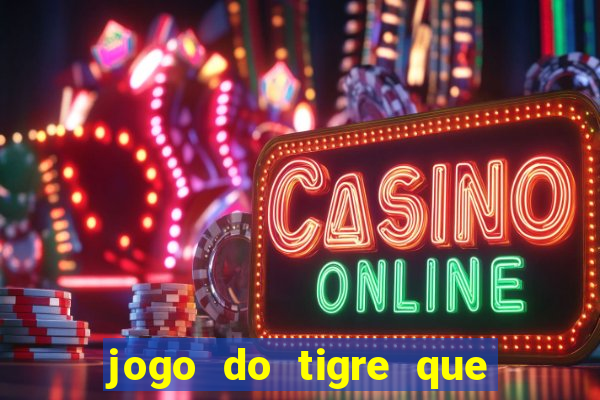 jogo do tigre que paga ao se cadastrar