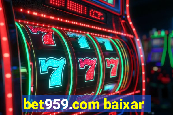 bet959.com baixar