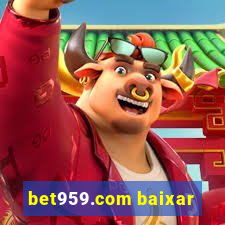 bet959.com baixar