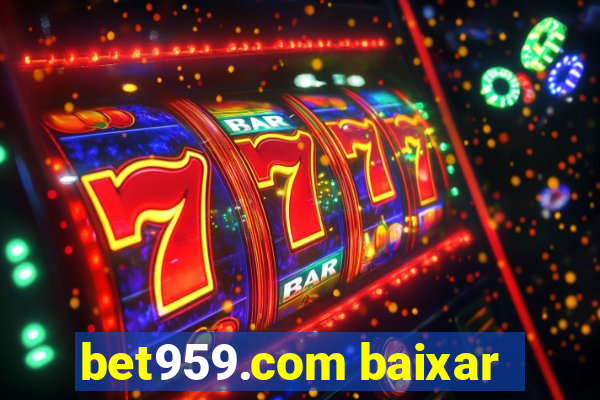 bet959.com baixar