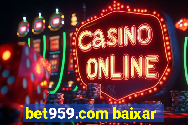 bet959.com baixar