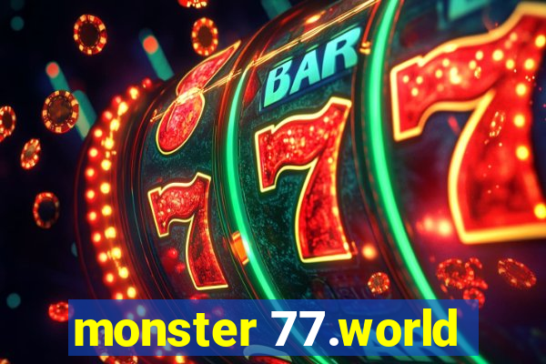 monster 77.world