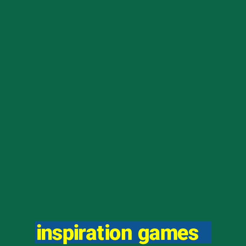 inspiration games