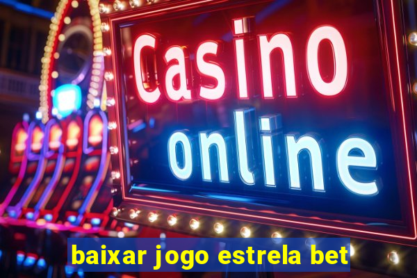 baixar jogo estrela bet