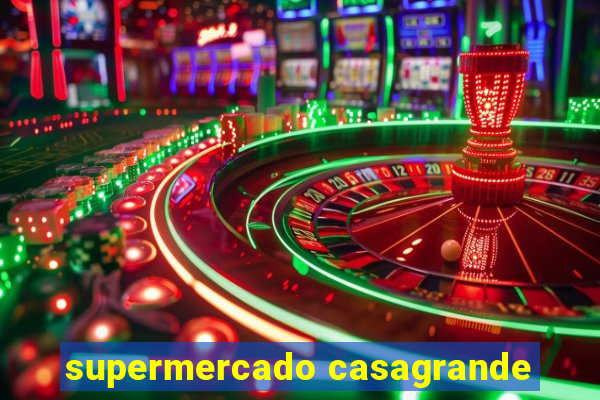 supermercado casagrande