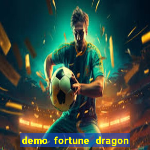 demo fortune dragon com ganho certo