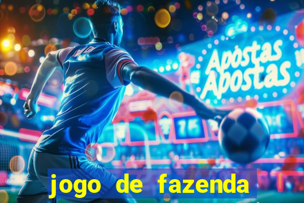 jogo de fazenda que ganha dinheiro de verdade