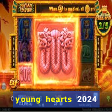 young hearts 2024 onde assistir