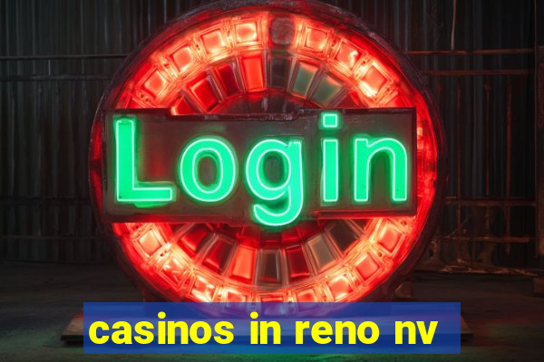 casinos in reno nv