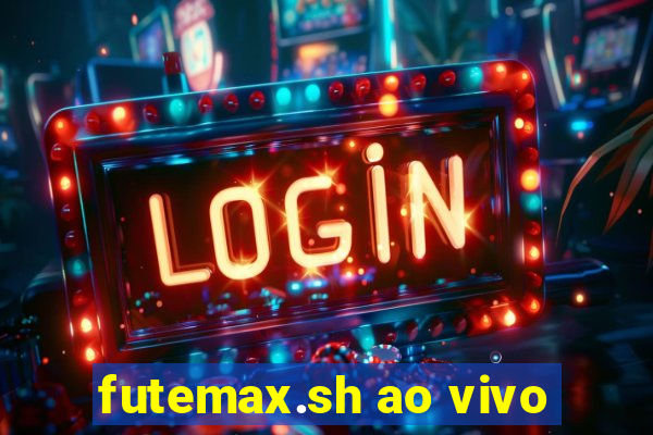 futemax.sh ao vivo