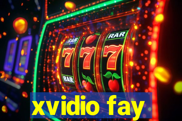 xvidio fay