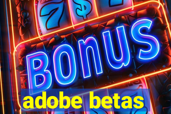 adobe betas