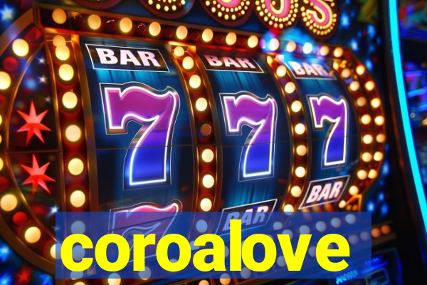 coroalove