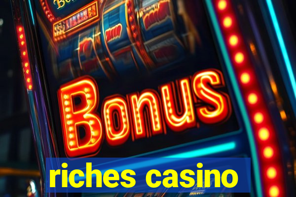 riches casino