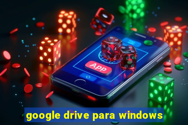 google drive para windows