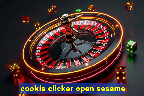 cookie clicker open sesame