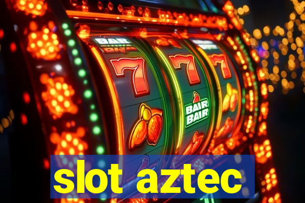 slot aztec