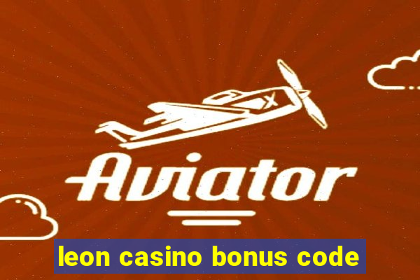 leon casino bonus code