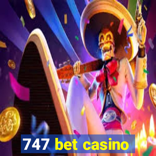 747 bet casino