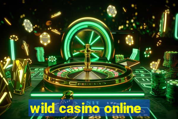 wild casino online