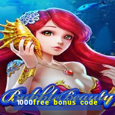 1000free bonus code casinos 2018